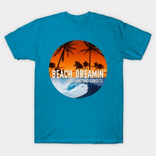 Beach Dreaming - Surf, Sand, and Sunsets T-Shirt